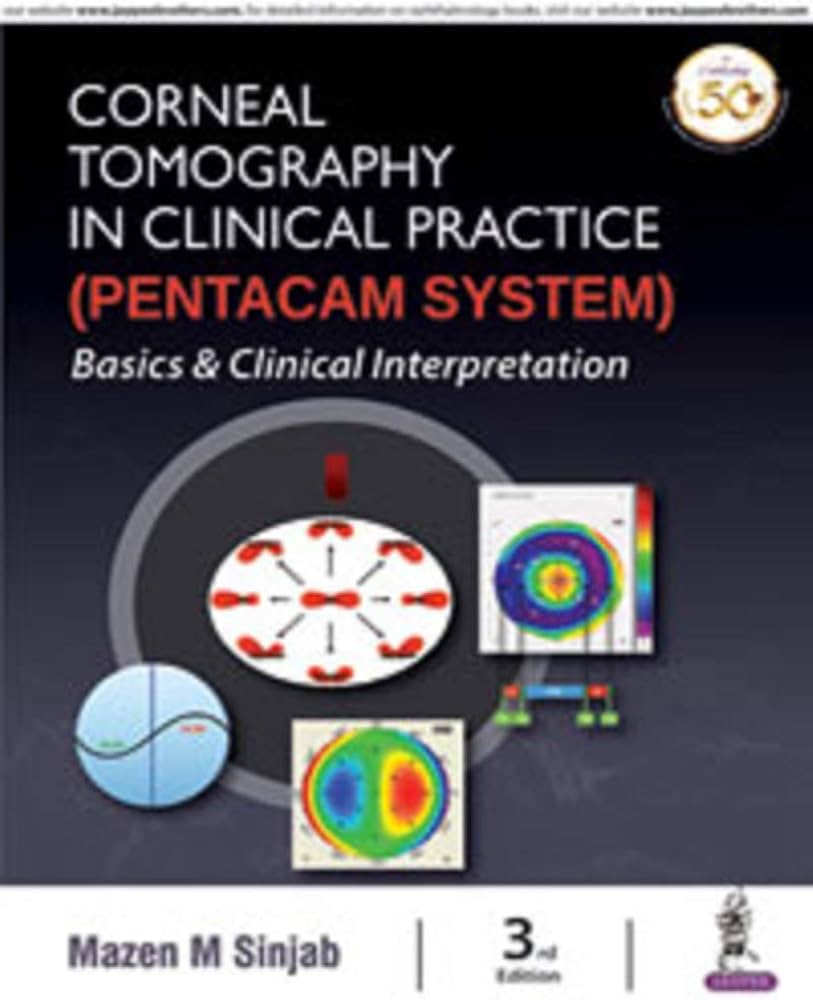 Corneal Tomography in Clinical Practice : Basics & Clinical Interpretation, 3rd Edition