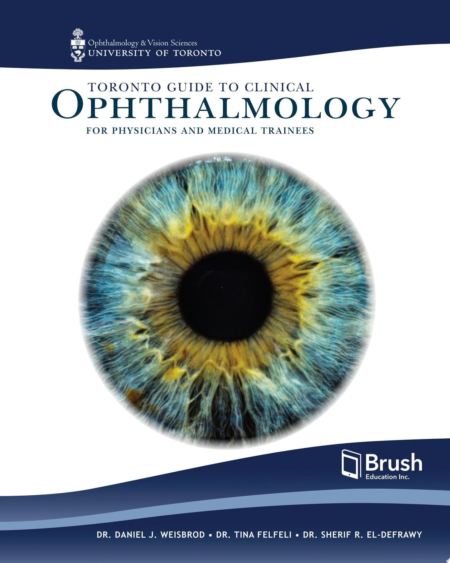 Toronto Guide to Clinical Ophthalmology for Physicians and Medical Trainees
