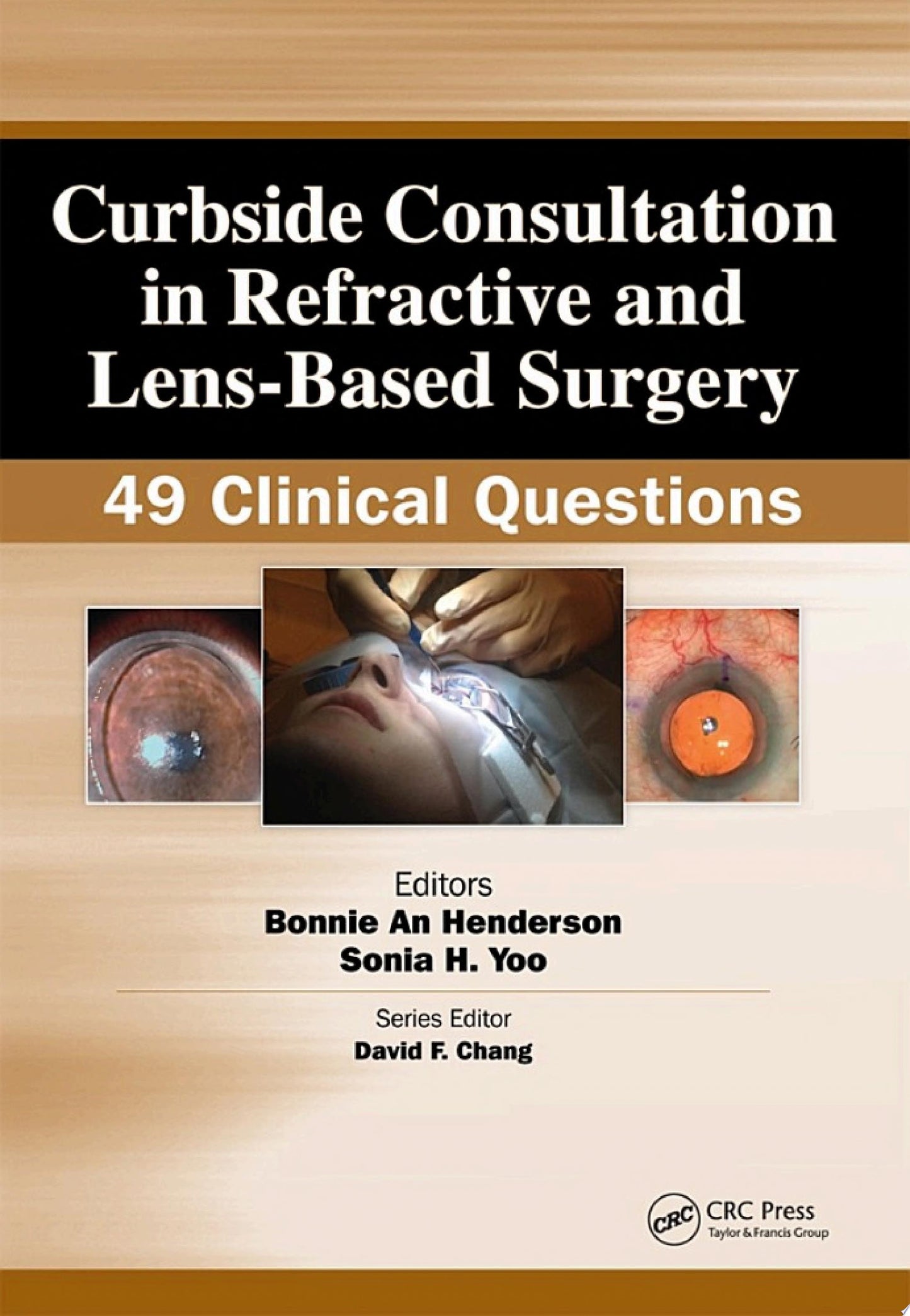 Curbside Consultation in Refractive and Lens-Based Surgery: 49 Clinical Questions