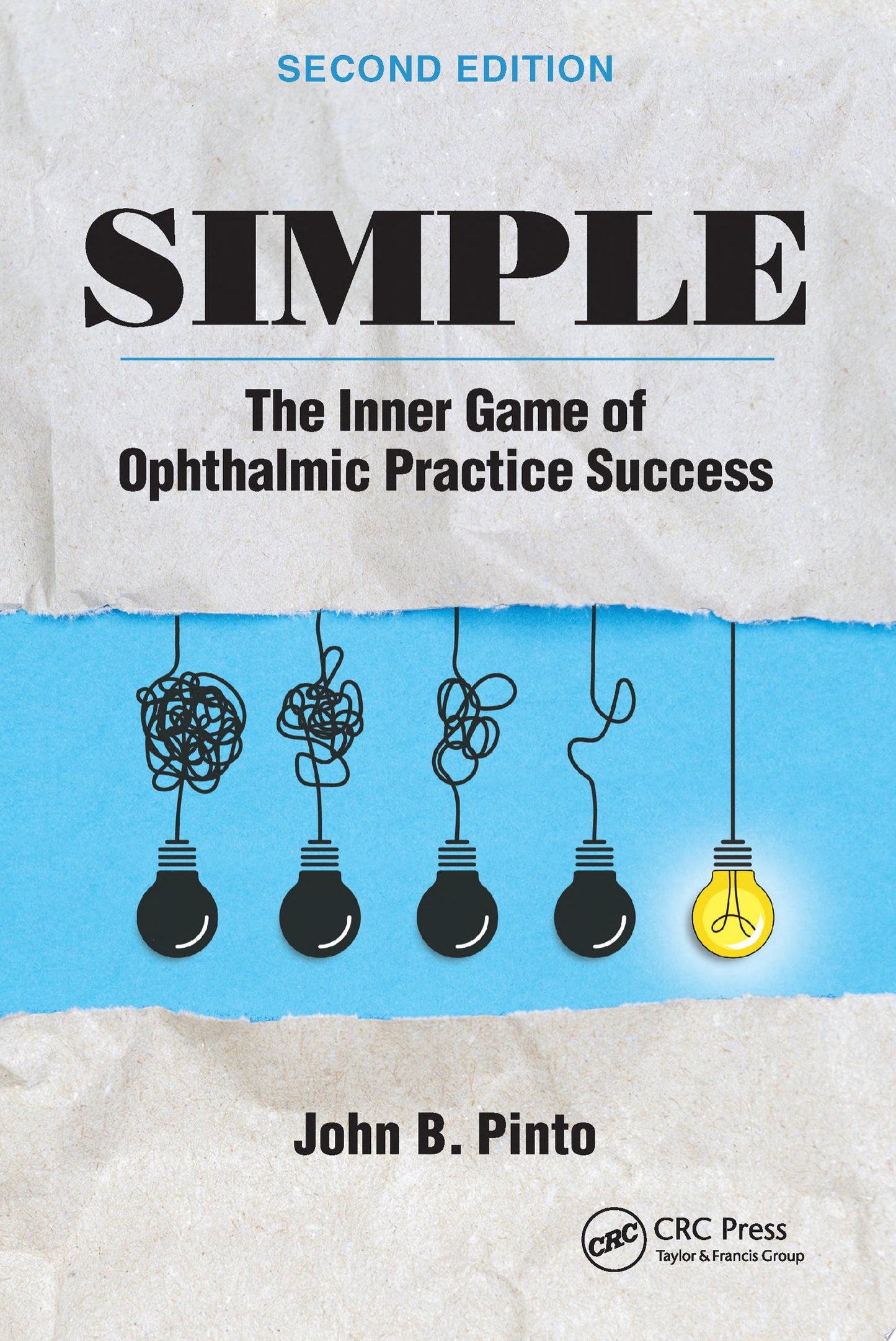 Simple: The Inner Game of Ophthalmic Practice Success, 2nd Edition