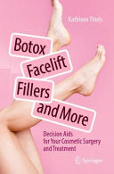 Botox, Facelift, Fillers, and More: Decision Aids for Your Cosmetic Surgery and Treatment