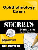 Ophthalmology Exam Secrets Study Guide: WQE Test Review for the Ophthalmology Written Qualifying Exam