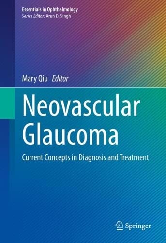 Neovascular Glaucoma: Current Concepts in Diagnosis and Treatment