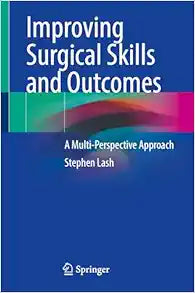 Improving Surgical Skills and Outcomes: A Multi-Perspective Approach