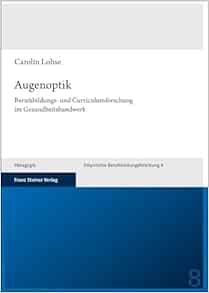 Augenoptik: Berufsbildungs- Und Curriculumforschung Im Gesundheitshandwerk