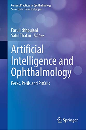 Artificial Intelligence and Ophthalmology: Perks, Perils and Pitfalls