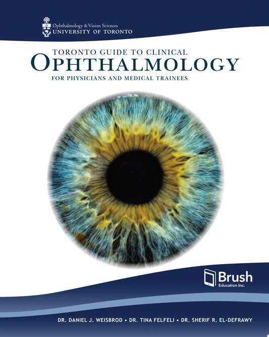 Toronto Guide to Clinical Ophthalmology for Physicians and Medical Trainees