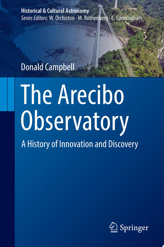 The Arecibo Observatory: A History of Innovation and Discovery