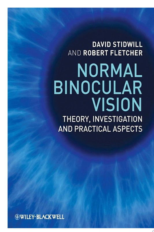 Normal Binocular Vision: Theory, Investigation and Practical Aspects