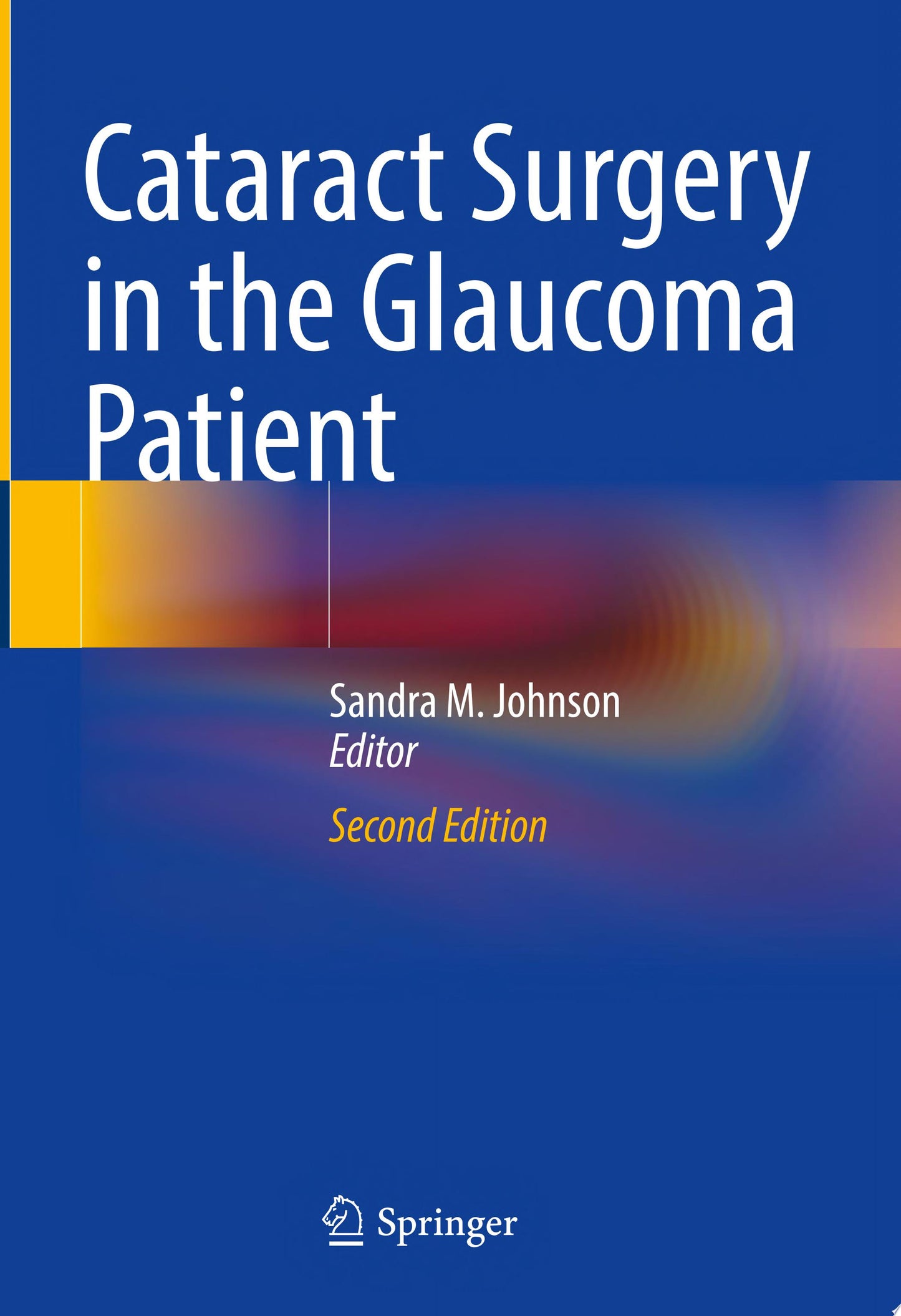 Disorders Of Lens and Cataract Surgery Series)