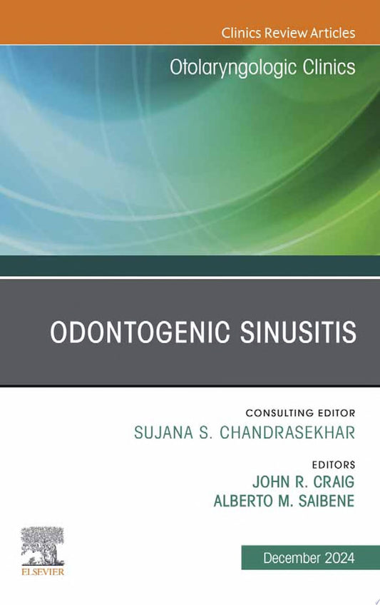 Odontogenic Sinusitis, An Issue of Otolaryngologic Clinics of North America