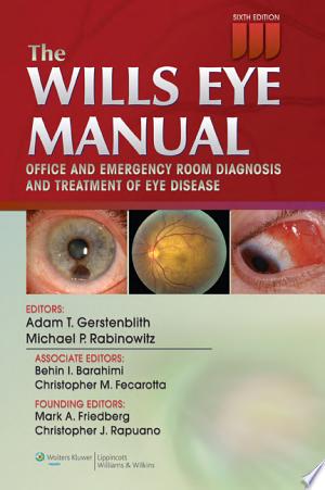 The Wills Eye Manual: Office and Emergency Room Diagnosis and Treatment of Eye Disease, 9ed