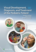 Visual Development, Diagnosis, and Treatment of the Pediatric Patient, 2nd Edition