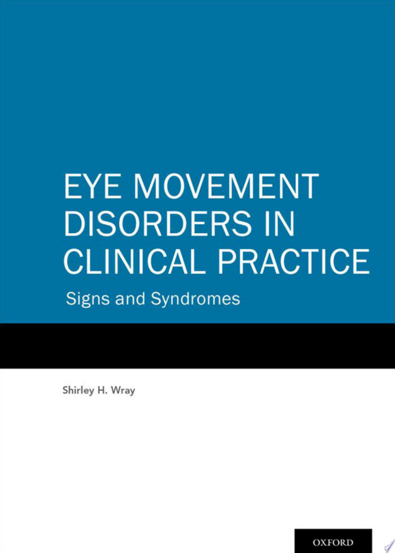 Eye Movement Disorders in Clinical Practice: Signs and Syndromes