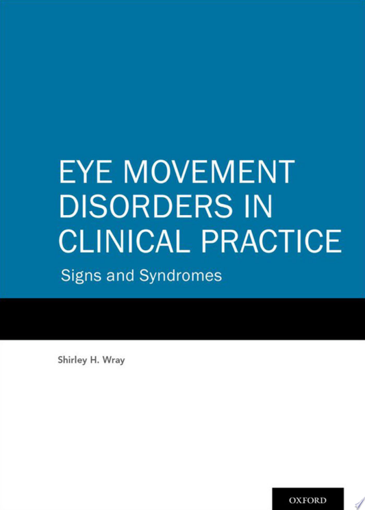 Eye Movement Disorders in Clinical Practice: Signs and Syndromes