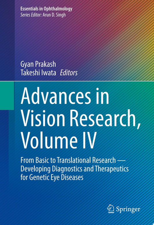 Advances in Vision Research, Volume IV: From Basic to Translational Research ― Developing Diagnostics and Therapeutics for Genetic Eye Diseases