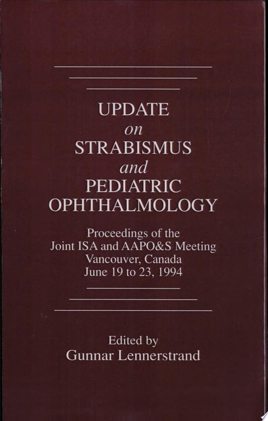 Update on Strabismus and Pediatric Ophthalmology: Proceedings of the June, 1994 Joint ISA and AAPO&S Meeting, Vancouver, Canada