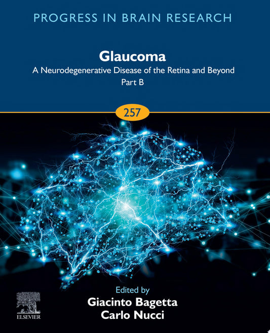 Glaucoma: A Neurodegenerative Disease of the Retina and Beyond Part B