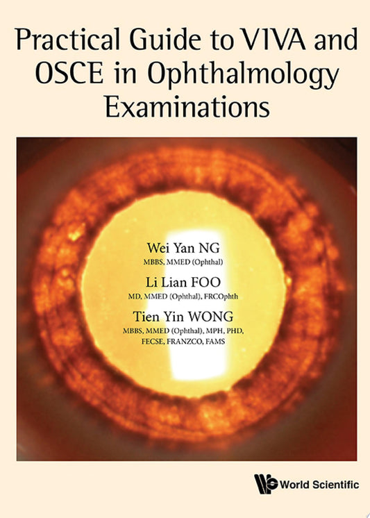 Practical Guide To Viva and Osce in Ophthalmology Examinations