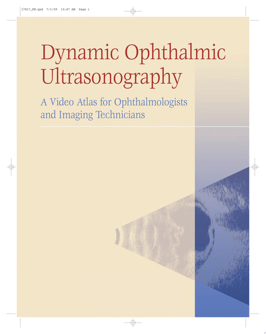 Dynamic Ophthalmic Ultrasonography: A Video Atlas for Ophthalmologists and Imaging Technicians