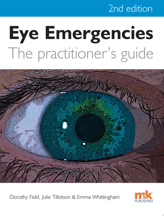 Eye Emergencies The Practitioners Guide, 2nd Edition