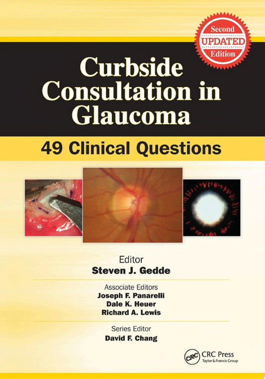 Curbside Consultation in Glaucoma: 49 Clinical Questions, Second Edition