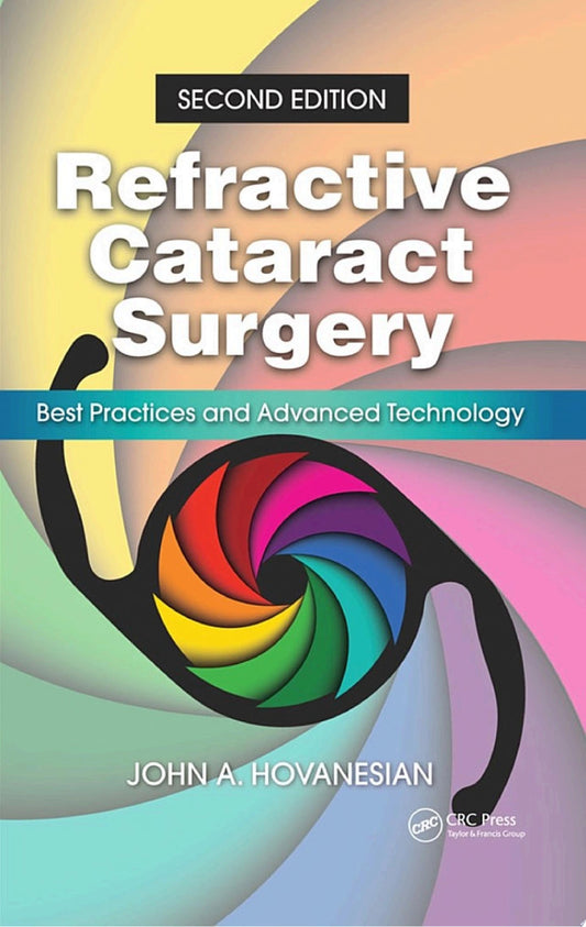 Refractive Cataract Surgery: Best Practices and Advanced Technology, 2nd Edition